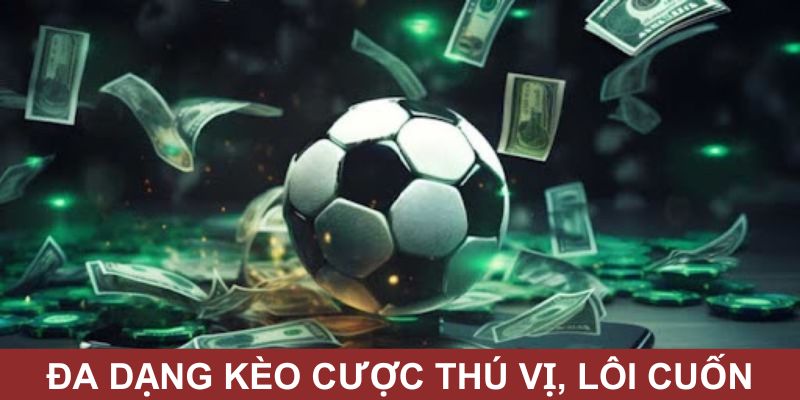 Sảnh KU thể thao có đa dạng kèo cược để lựa chọn